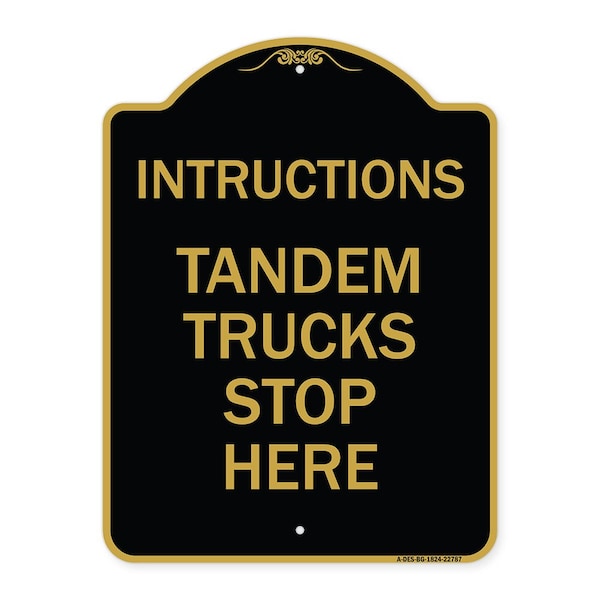 Truck Sign Instructions Tandem Trucks Stop Here, Black & Gold Alum Sign, 18" x 24", BG-1824-22787